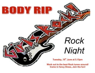  




                Rock
                Night
     Tuesday, 19th June at 5.15pm

Work out to the best Rock tunes around!
                                           
  Come in fancy Dress, Join the fun!
 
