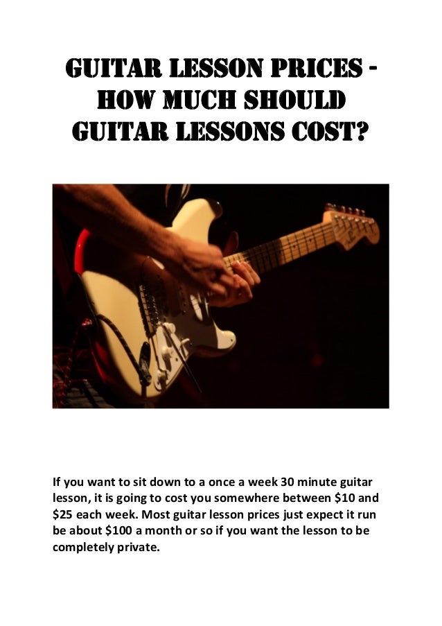 Guitar lesson prices How much should guitar lessons cost?