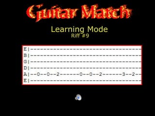 Learning Mode
Riff #9
 