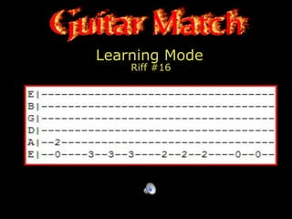 Learning Mode
Riff #16
 