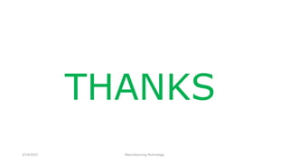 3/14/2015 Manufacturing Technology
THANKS
 