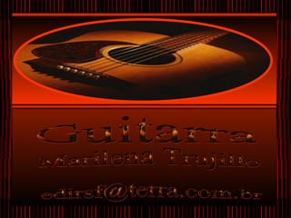 Guitarra Marilena Trujillo [email_address] 