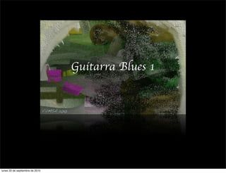 Guitarra Blues 1


                                 VUMSA 2010




lunes 20 de septiembre de 2010
 