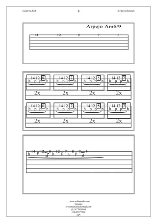Guitarra Rock Sergio Solimando
www.solimando.com
Contato
srsolimando@hotmail.com
(11)975929948
(11)32225530
- SP -
9
 