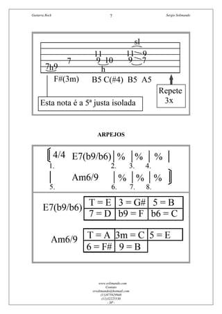 Guitarra Rock Sergio Solimando
www.solimando.com
Contato
srsolimando@hotmail.com
(11)975929948
(11)32225530
- SP -
7
ARPEJOS
 