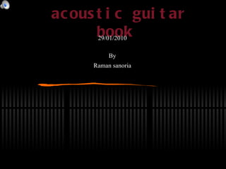 acoustic guitar book 29/01/2010 By Raman sanoria 