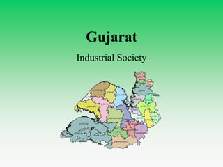 Gujarat
Industrial Society
 