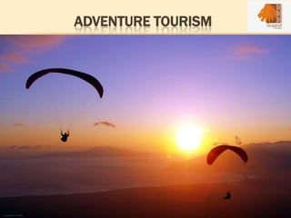 ADVENTURE TOURISM
 