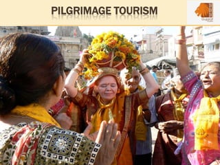 PILGRIMAGE TOURISM
 