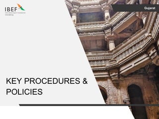 Gujarat
KEY PROCEDURES &
POLICIES
 