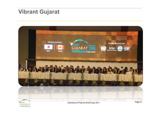 Vibrant Gujarat




                  Chemtech & Pharma World Expo 2011   Page 31
 