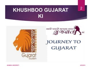 KHUSHBOO GUJARAT
KI
4/25/2019ADAMAS UNIVERSITY
2
 