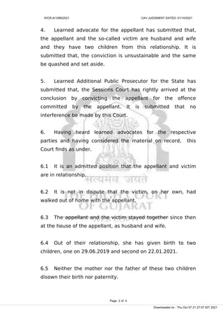 R/CR.A/1089/2021 CAV JUDGMENT DATED: 01/10/2021
4. Learned advocate for the appellant has submitted that,
the appellant an...