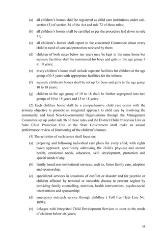34
(a) all children‟s homes shall be registered as child care institutions under sub-
section (3) of section 34 of the Act...
