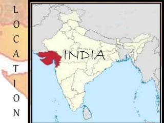L
O
C
A
T
I
O
N
INDIA
 