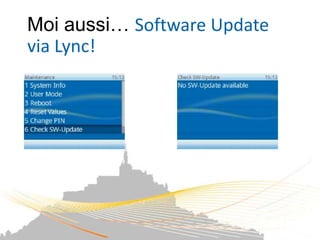 Moi aussi… Software Update
via Lync!
 