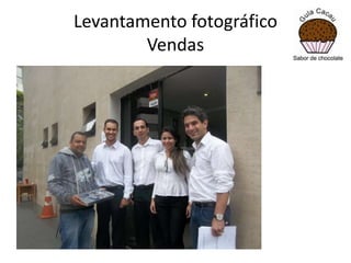Levantamento fotográfico
Vendas

 