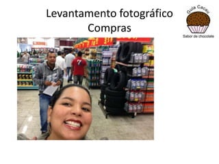 Levantamento fotográfico
Compras

 