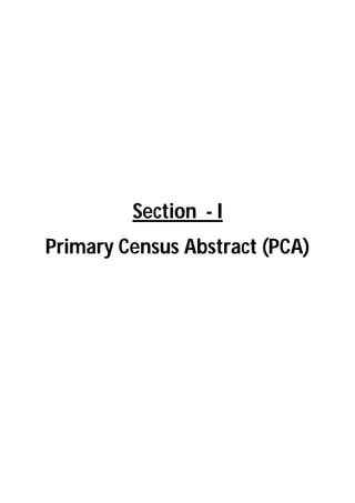 Section - I
Primary Census Abstract (PCA)
 