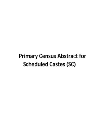 Primary Census Abstract for
Scheduled Castes (SC)
 