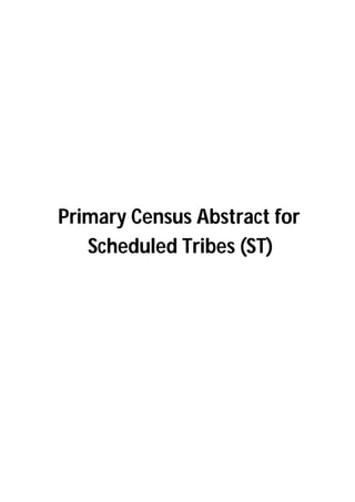 Primary Census Abstract for
Scheduled Tribes (ST)
 