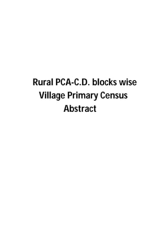 Rural PCA-C.D. blocks wise
Village Primary Census
Abstract
 