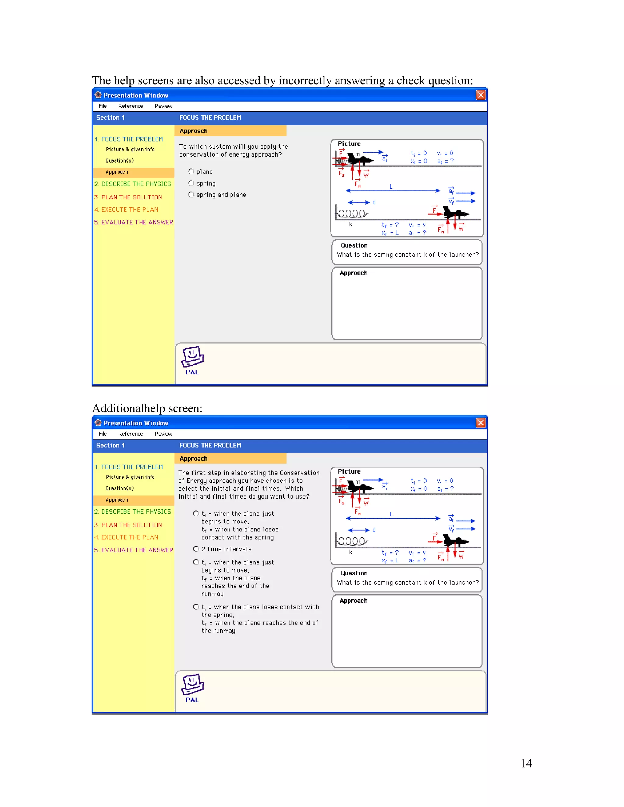 The help screens are also accessed by incorrectly answering a check question:




Additionalhelp screen:




                                                                                14
 