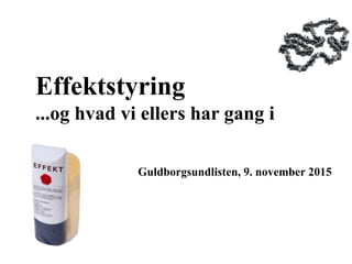 Effektstyring
...og hvad vi ellers har gang i
Guldborgsundlisten, 9. november 2015
 