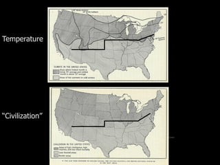 Temperature




“Civilization”
 