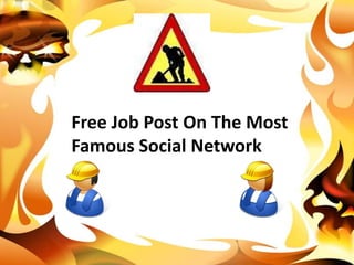Free Job Post On The MostFamous Social Network