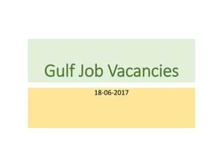 Gulf Job Vacancies
18-06-2017
 