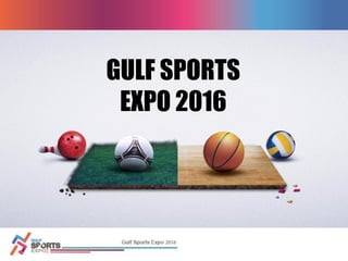 GULF SPORTS
EXPO 2016
 