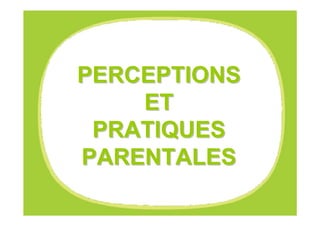PERCEPTIONS
                           ET
                        PRATIQUES
                       PARENTALES
L’OBSERVATOIRE GULLI      Les enfants et les écrans – Avril 2008   16
 