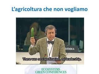 L’agricoltura che non vogliamo
 