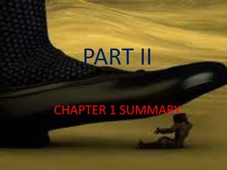 PART II
CHAPTER 1 SUMMARY
 
