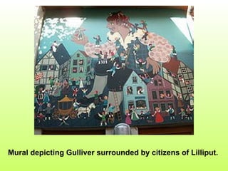 Mural depicting Gulliver surrounded by citizens of Lilliput.

 