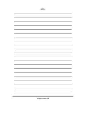 Notes
__________________________________________________________
__________________________________________________________
__________________________________________________________
__________________________________________________________
__________________________________________________________
__________________________________________________________
__________________________________________________________
__________________________________________________________
__________________________________________________________
__________________________________________________________
__________________________________________________________
__________________________________________________________
__________________________________________________________
__________________________________________________________
__________________________________________________________
__________________________________________________________
__________________________________________________________
__________________________________________________________
__________________________________________________________
__________________________________________________________
__________________________________________________________
English Fiction / 54
 