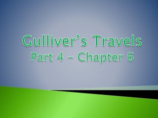 Gulliver travels part 4 chapter 6