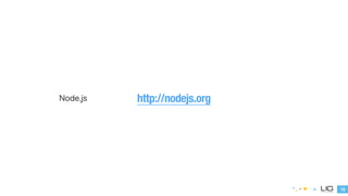 12 
Node.js http://nodejs.org 
 