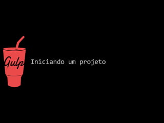 Iniciando um projeto 
 