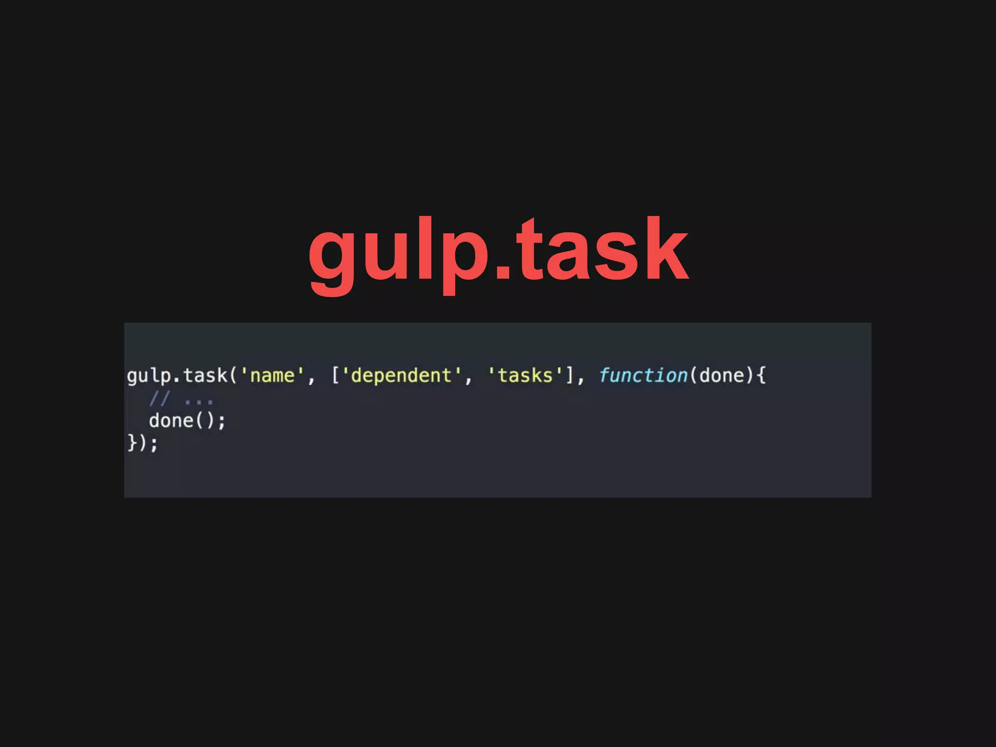 gulp.task
 