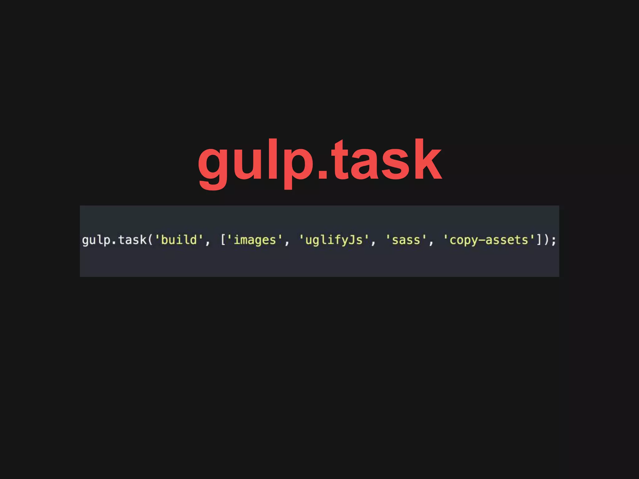 gulp.task
 