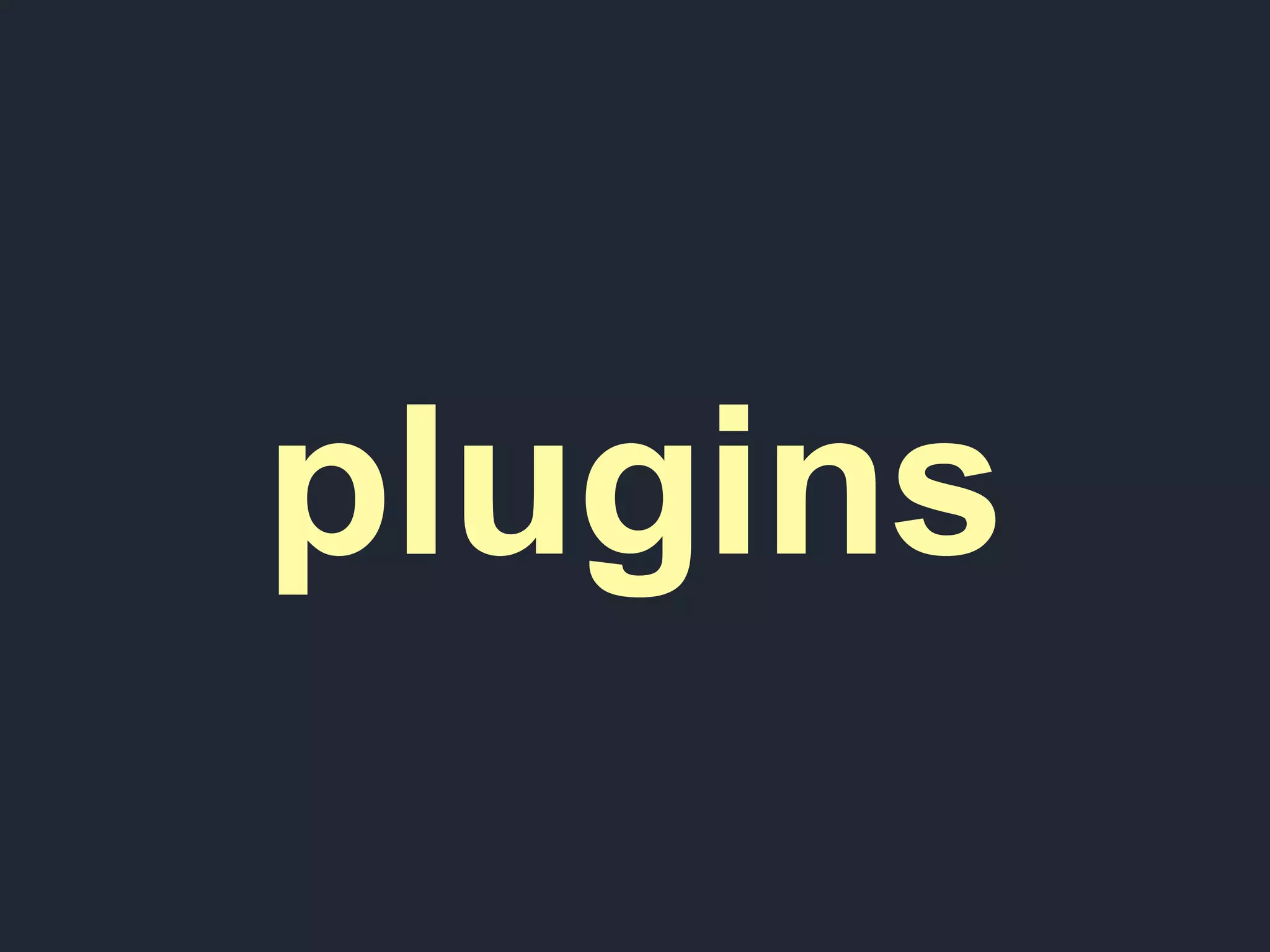 plugins
 