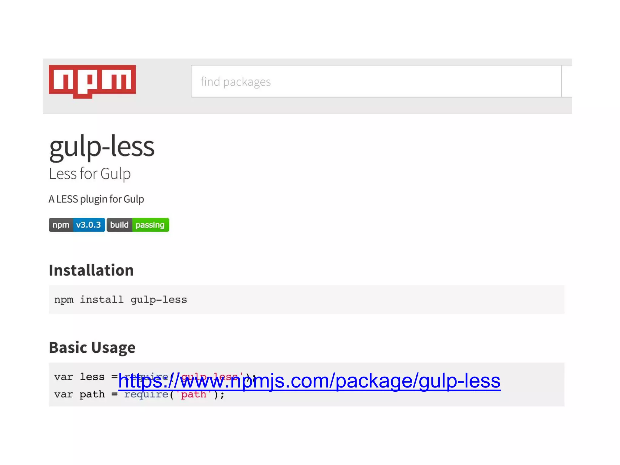  
https://www.npmjs.com/package/gulp-less 
 