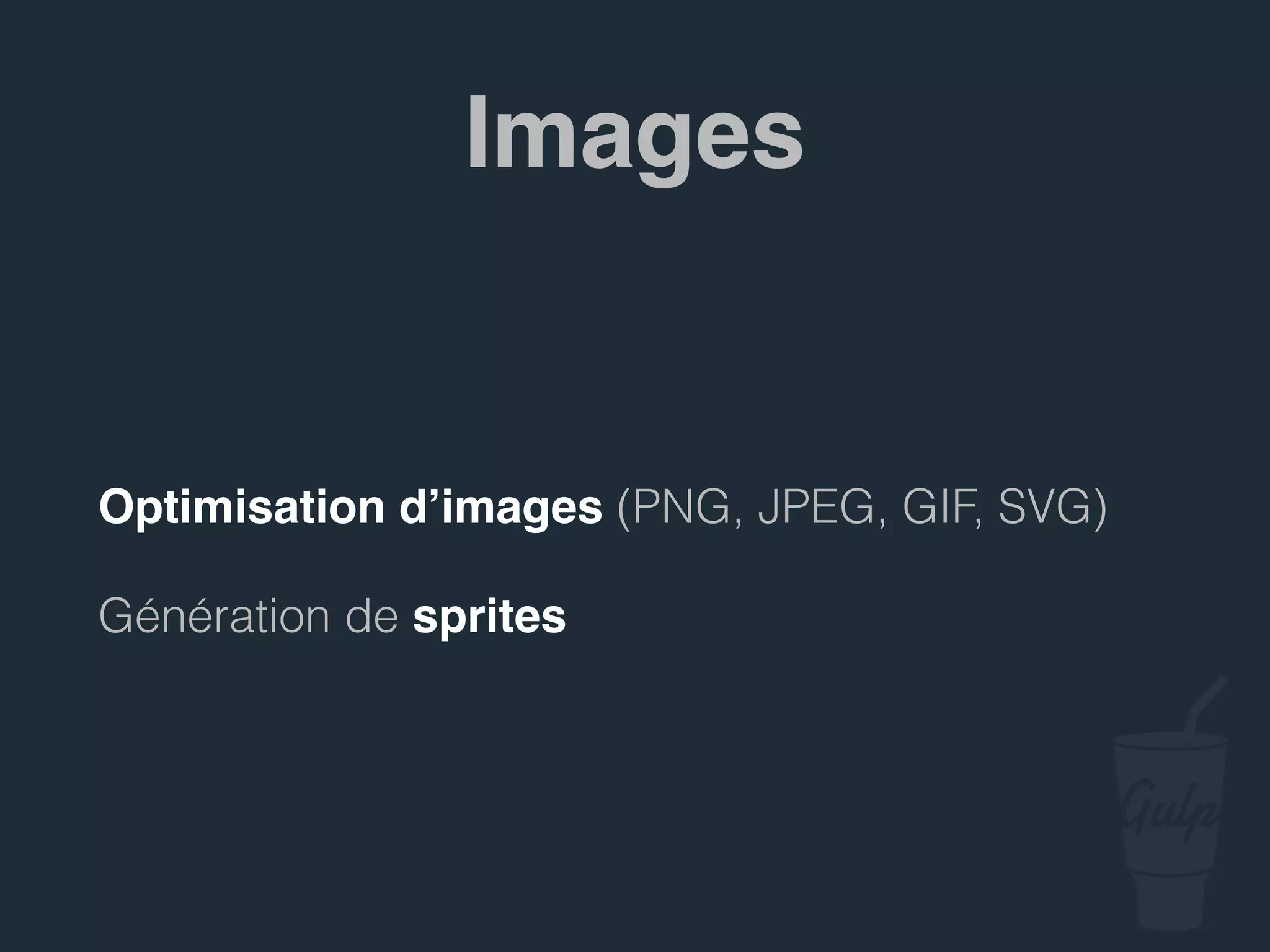 npm install --save-dev gulp-imagemin
npm install --save-dev gulp.spritesmith
Ligne de commande
 