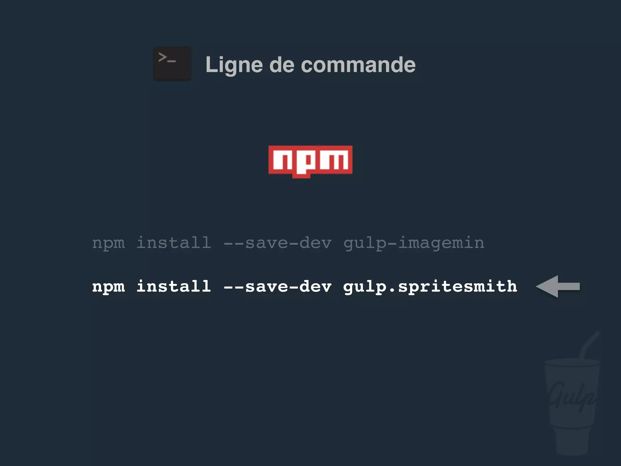 gulpﬁle.js
var gulp = require('gulp'), …
gulp.task('images', function() {
gulp.src('src/img/**/*')
.pipe(imagemin({
optimizationLevel: 3,
progressive: true,
interlaced: true
}))
.pipe(gulp.dest('public/assets/img'));
});
 