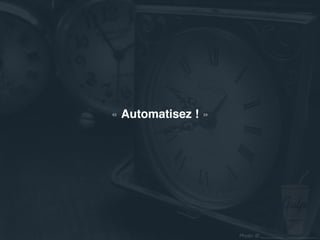 GRUNT
JavaScript Task Runner
5 500+ extensions
Passez du temps à conﬁgurer vos extensions
Utilise des ﬁchiers et répertoires temporaires
Exécute l'une après l'autre les tâches
OPEN SOURCE PROJECT OF THE YEAR | Winner
 