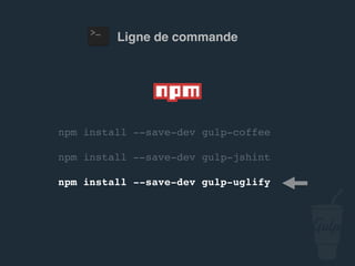 var gulp = require('gulp'), …
gulp.task('scripts', function() {
gulp.src('src/js/*.js')
.pipe(jshint())
.pipe(jshint.reporter('default'))
.pipe(concat('script.js'))
.pipe(gulp.dest('public/assets/js'))
.pipe(uglify())
.pipe(rename({suffix: '.min'}))
.pipe(gulp.dest('public/assets/js'));
});
gulpﬁle.js
 