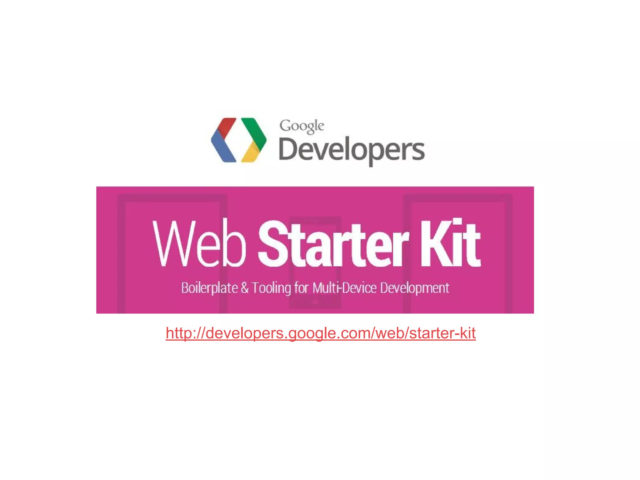 http://developers.google.com/web/starter-kit 
 