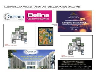 GULSHAN BELLINA NOIDA EXTENSION CALL FOR EXCLUSIVE DEAL-9015994918
 